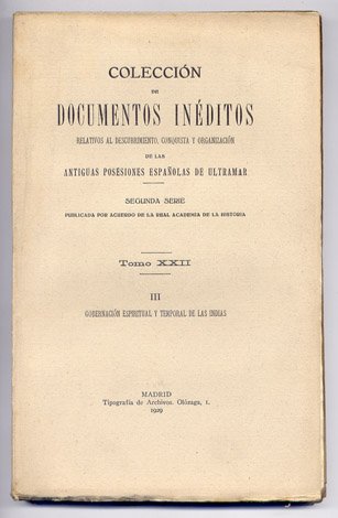Colección de Documentos Inéditos relativos al descubrimiento, conquista y organización …
