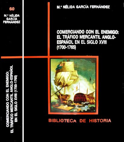 Comerciando con el Enemigo. El Tráfico Mercantil Anglo - Español …