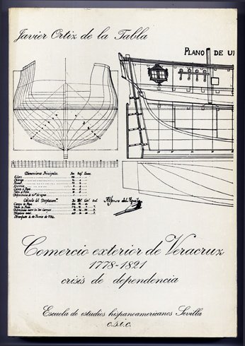 Comercio Exterior de Veracruz (1778 - 1821). Crisis de Independencia. …