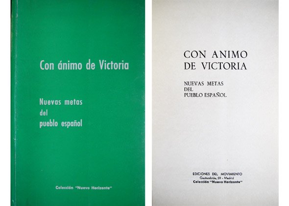 Con ánimo de Victoria. Nuevas metas del pueblo español.
