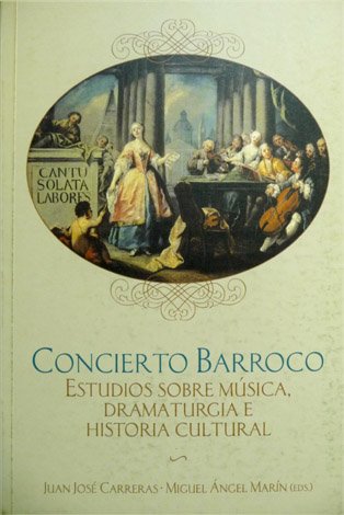 Concierto Barroco. Estudios sobre música, dramaturgia e historia cultural.