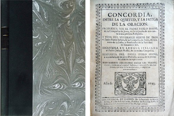 Concordia entre la Quietud y la Fatiga de la Oracion. Propuesta por el Padre. en la respuesta de una carta a una Persona Religiosa. Y Vida del Venerable Siervo de Dios el Padre Pablo Señeri, escriviola en lengua italiana el Padre Joseph Massei. Respuesta del Padre Pablo Señeri a la consulta de un gran Prelado acerca de la probabilidad de las opiniones (traducida por Joseph de Torquemada).