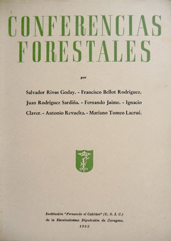 Conferencias Forestales. Textos de ., Francisco Bellot, Juan Rodriguez Sardiña, …