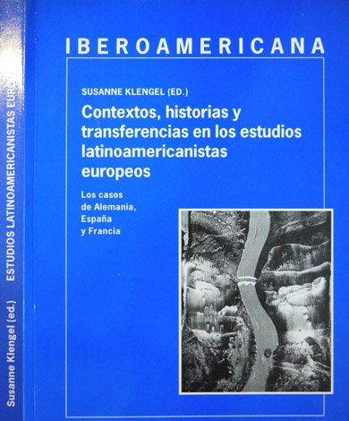 Contextos, historias y transferencias en los estudios latinoamericanistas europeos. Los …