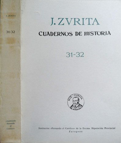 Cuadernos de Historia Jerónimo Zurita.Tomo 31 - 32. (María Pilar …