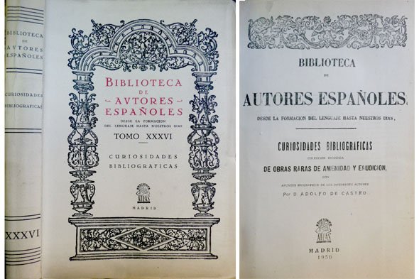 Curiosidades bibliográficas. Colección escogida de obras raras de amenidad y …