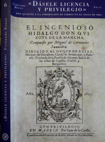 Dásele Licencia y Privilegio. Don Quijote y la aprobación de …