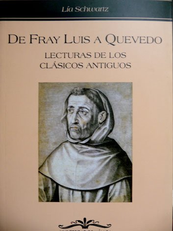 De Fray Luis a Quevedo. Lecturas de los clásicos antiguos.