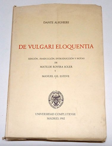 De Vulgari Eloquentia. Edición, traducción, introducción y notas de Matilde …