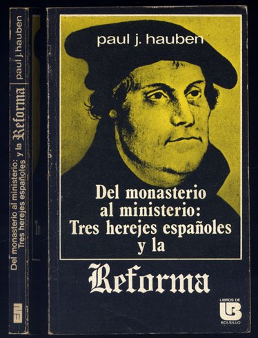 Del monasterio al ministerio. Tres herejes españoles y la Reforma. … | Immagine principale