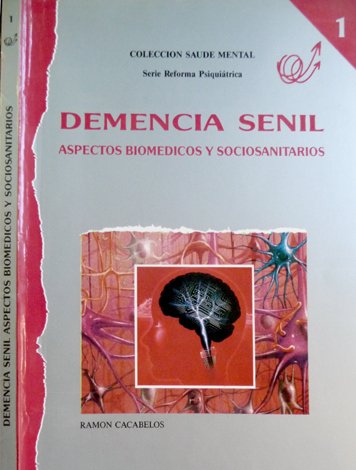 Demencia Senil. Aspectos biomédicos y sociosanitarios.