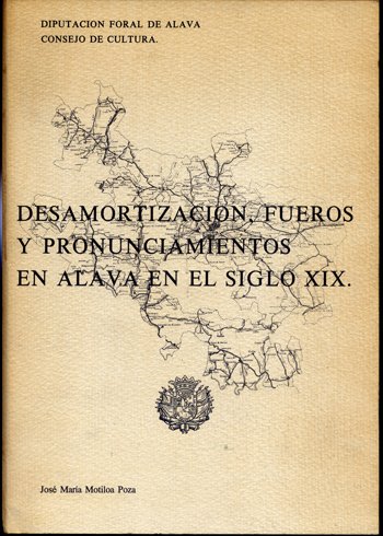 Desamortización, Fueros y Pronunciamientos en Alava en el Siglo XIX.