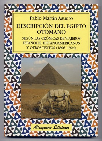 Descripción del Egipto Otomano, según las crónicas de viajeros españoles, …