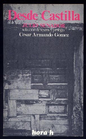 Desde Castilla. Selección de textos y prólogo por César Armando …