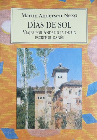 Días de Sol. Viajes por Andalucía de un escritor danés. …