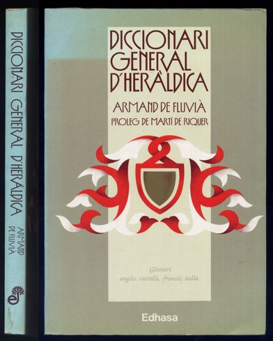 Diccionari General d'Heràldica. Pròleg de Martí de Riquer. Glossari anglès, …