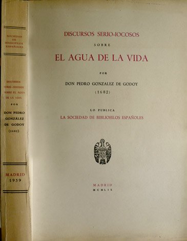Discursos serio-jocosos sobre el Agua de Vida. [1682]. Prólogo y …