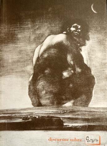 Discursos sobre Goya. [Textos de Valentín Carderera, José Somoza, Téophile … | Immagine principale