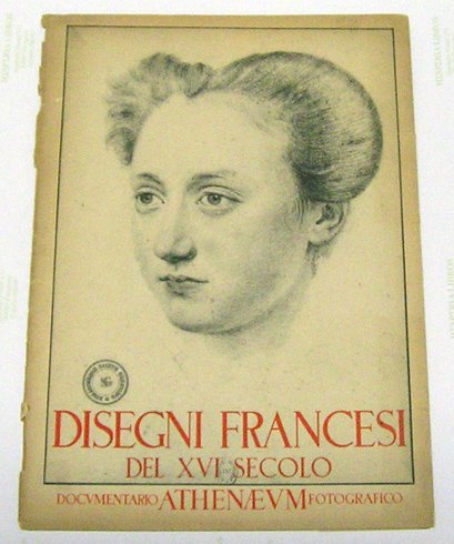 Disegni Francesi del XVI Secolo.