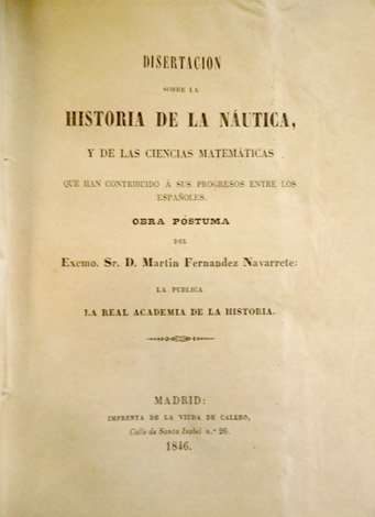 Disertación sobre la Historia de la Náutica y de las …