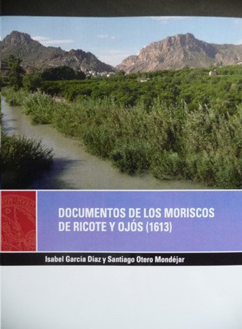 Documentos de los moriscos de Ricote y Ojós (1613). Estudio …