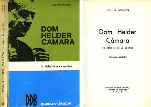 Dom Helder Cámara. La violencia de un pacífico. Versión española …