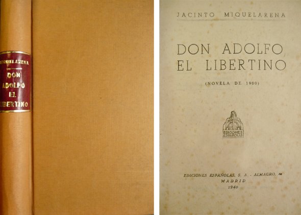 Don Adolfo el libertino. Novela de 1900.
