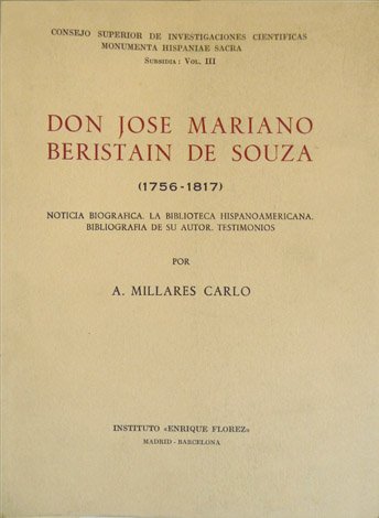 Don José Mariano Beristain de Souza (1756-1817). Noticia biográfica. La …