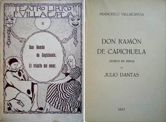 Don Ramón de Capichuela. Sainete en verso de Julio Dantas, …