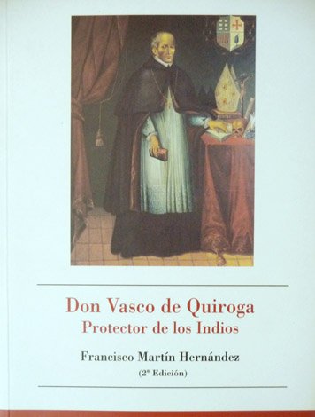 Don Vasco de Quiroga, protector de indios.