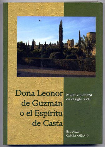 Doña Leonor de Guzmán, o el Espíritu de Casta. Mujer …