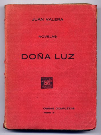 Doña Luz. Novela. (Obras Completas, 3).