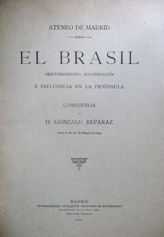 El Brasil. Descubrimiento, colonización e influencia en la Península.
