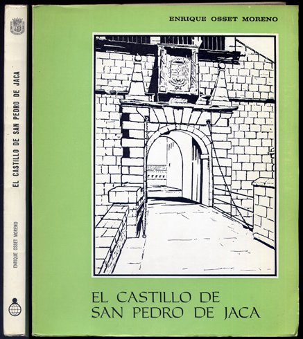 El Castillo de San Pedro de Jaca. Prólogo de Armando …