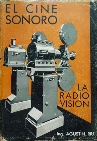 El Cine sonoro y la Radiovisión.