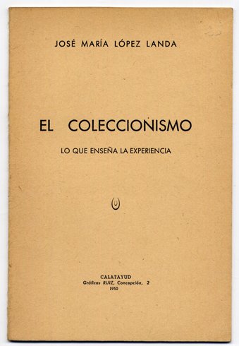 El Coleccionismo. Lo que enseña la experiencia.