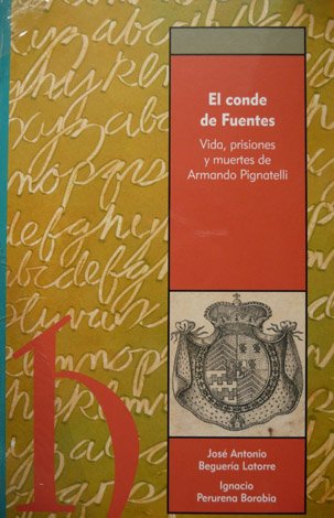 El Conde de Fuentes. Vida, prisiones y muertes de Armando … | Immagine principale