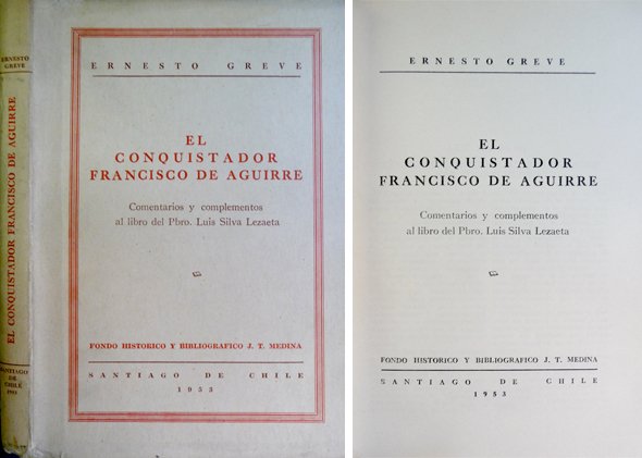 El Conquistador Francisco de Aguirre [1500-1581]. Comentarios y complementos al …