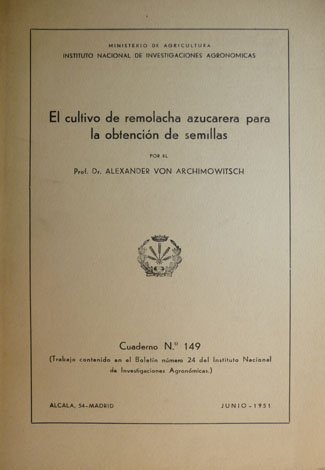 El cultivo de Remolacha Azucarera para la obtención de semillas.