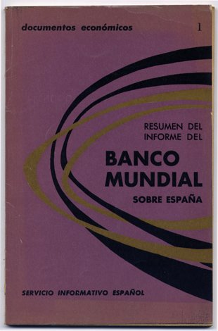 El Desarrollo Económico de España. Resúmen del Informe del Banco …