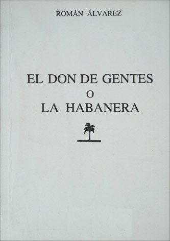 El Don de Gentes ó La Habanera. Comedia. Edición crítica … | Immagine principale