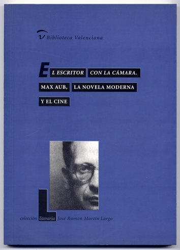 El escritor con la cámara. Max Aub, la novela moderna …
