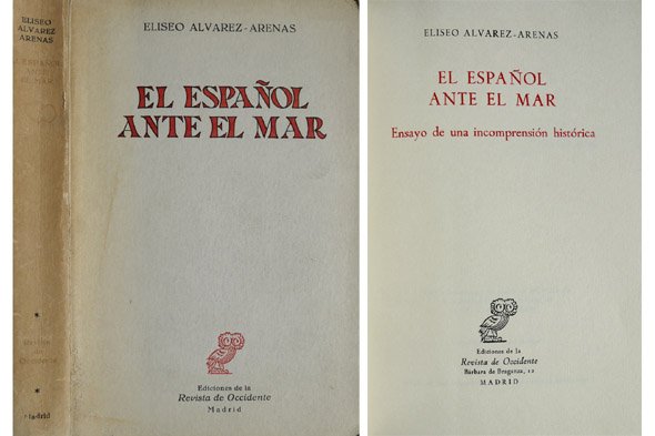 El Español ante el Mar. Ensayo de una incomprensión histórica.