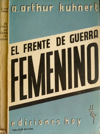 El frente de guerra femenino. Traducción del alemán de Pedro …