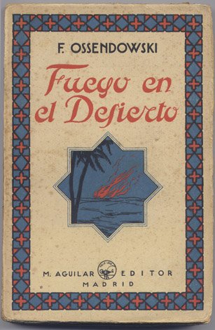El Fuego del Desierto. Relato de un viaje por Marruecos. …