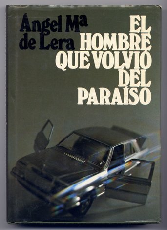 El hombre que volvió del paraiso. Novela.