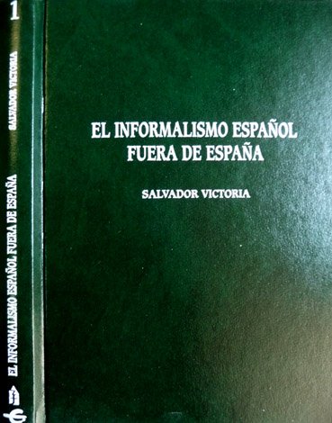 El Informalismo español fuera de España. Visión y experiencia personal …