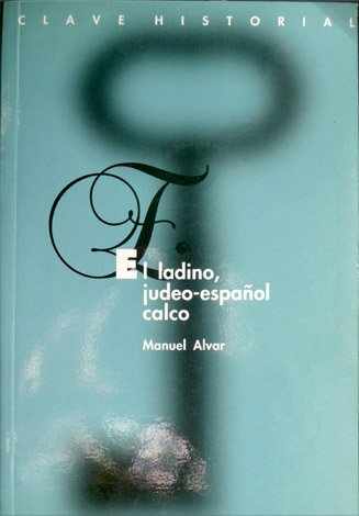 El Ladino, judeo - español calco.