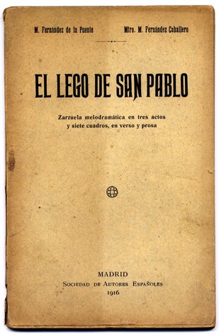 El lego de San Pablo. Zarzuela melodramática en tres actos.