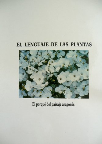 El lenguaje de las plantas. El porqué del paisaje aragonés.